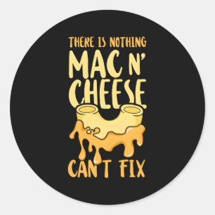 Mac And Cheese There Is Nothing Mac Cheese Can'T F Classic Round Sticker