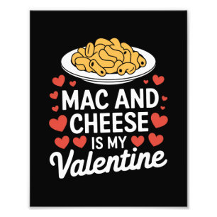 Mac And Cheese Valentine Mac n Cheese Lover Gift Photo Print