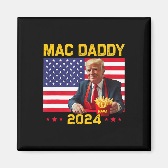 Mac Daddy Funny Trump Making Fries Mega Donald Tru Magnet (Front)