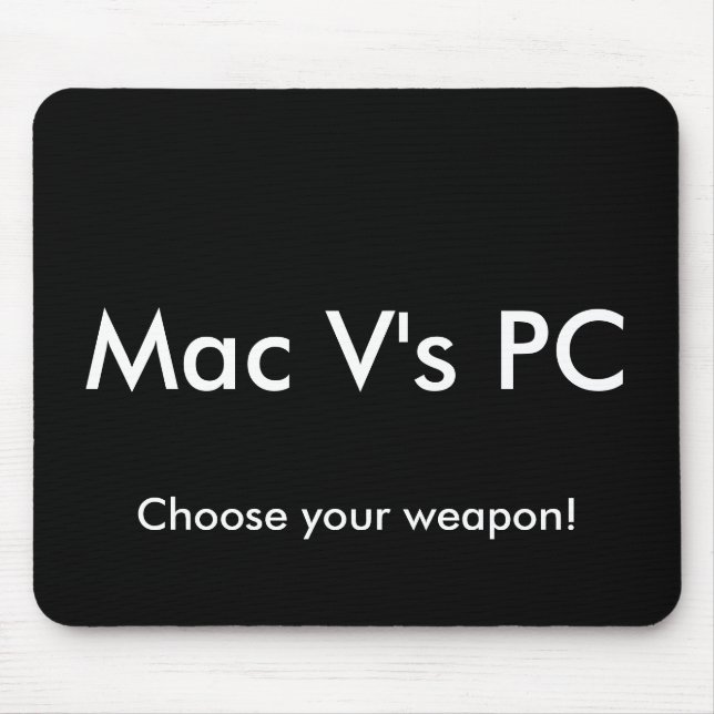 Mac V's PC, Choose your weapon! Mouse Mat (Front)