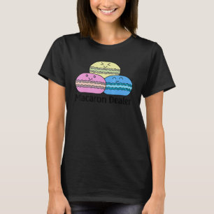 Macaron Dealer Macarons French Candy Dessert T-Shirt