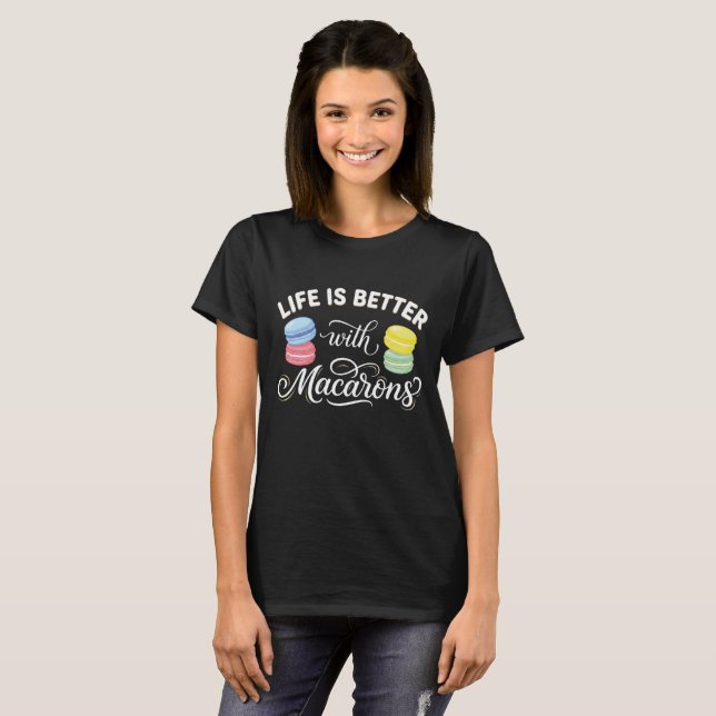 Macaron Lover Shirt – Life Is Better With Macarons (Front Full)