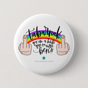 Macaron - Tabarnak we can't wait for it to go well 6 Cm Round Badge