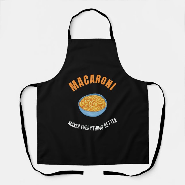 Macaroni makes everything better apron (Front)
