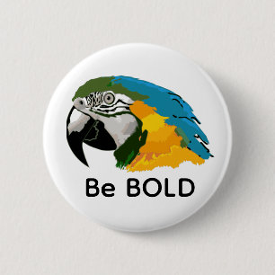Macaw Be Bold Button