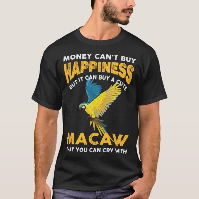 Macaw Bird  Joke Saying  Idea For Pet Birds T-Shirt (Front)