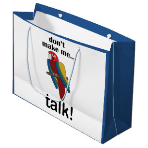 Macaw Parrot Don't Make Me Talk Funny Quote Large Gift Bag