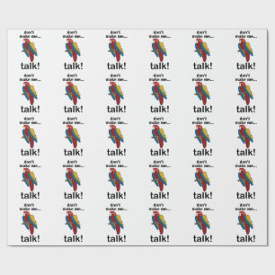 Macaw Parrot Don't Make Me Talk Funny Quote Wrapping Paper
