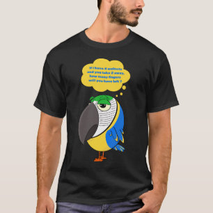 Macaw parrot Watch out for your finger! T-Shirt
