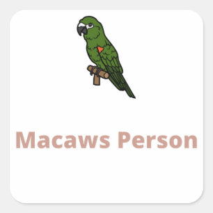 Macaws Person - Macaws Square Sticker