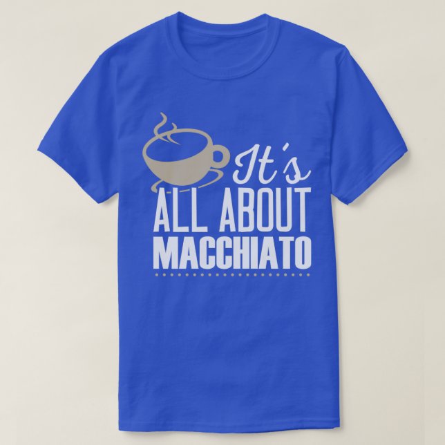Macchiato Coffee Lover Shirt (Design Front)