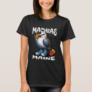 Machias Maine Funny Seagull French Fries Souvenir  T-Shirt