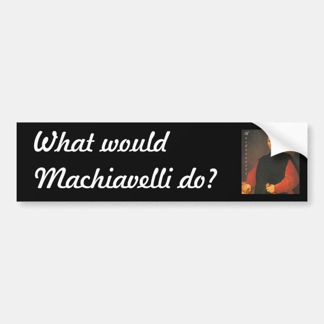 Machiavelli 3 quarters with Blackadder Bumper Sticker (Front)