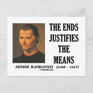Machiavelli Ends Justifies The Means Quote Postcard