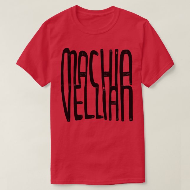 Machiavelli Machiavellian T-Shirt (Design Front)