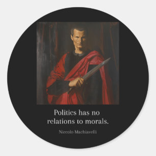 Machiavelli Quotes Art Of War Machiavellian Wise E Classic Round Sticker