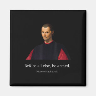 Machiavelli Quotes Art Of War Machiavellian Wise E Magnet
