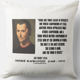 Machiavelli Three Classes Of Intellects Quote Cushion