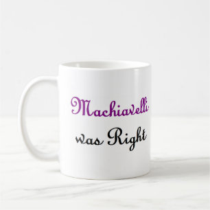 machiavelli was right coffee mug