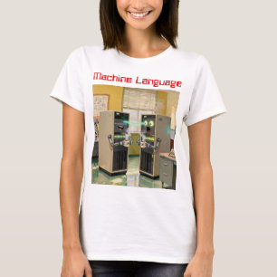 “Machine Language”  -  Humourous Technology        T-Shirt