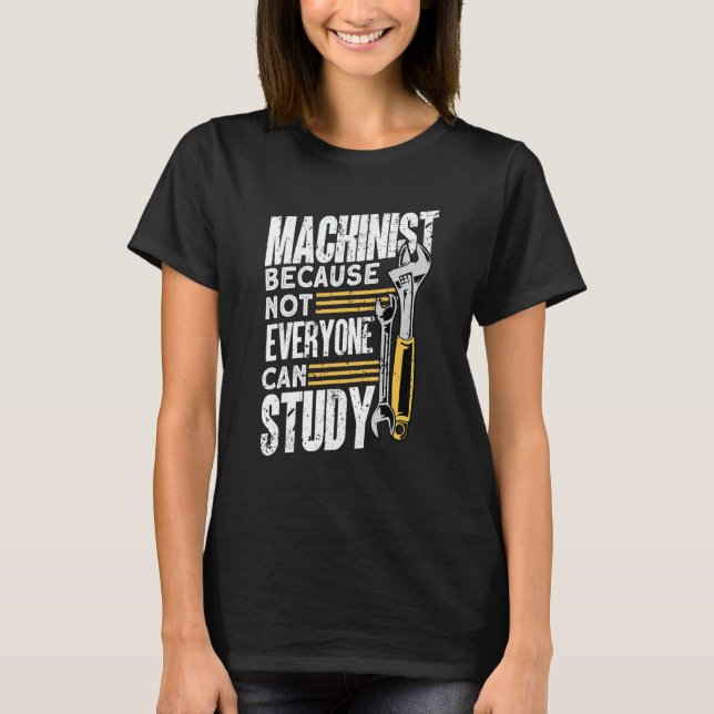 Machine Operator Machinist T-Shirt (Front)
