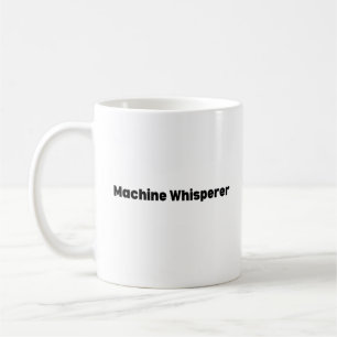 Machine Whisperer Mug – Funny AI Engineer Gift for
