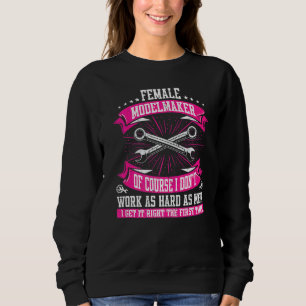 Machining Cnc Female Modelmaker Machinist Sweatshirt