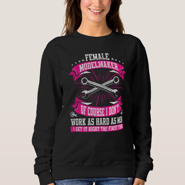 Machining Cnc Female Modelmaker Machinist Sweatshirt (Front)