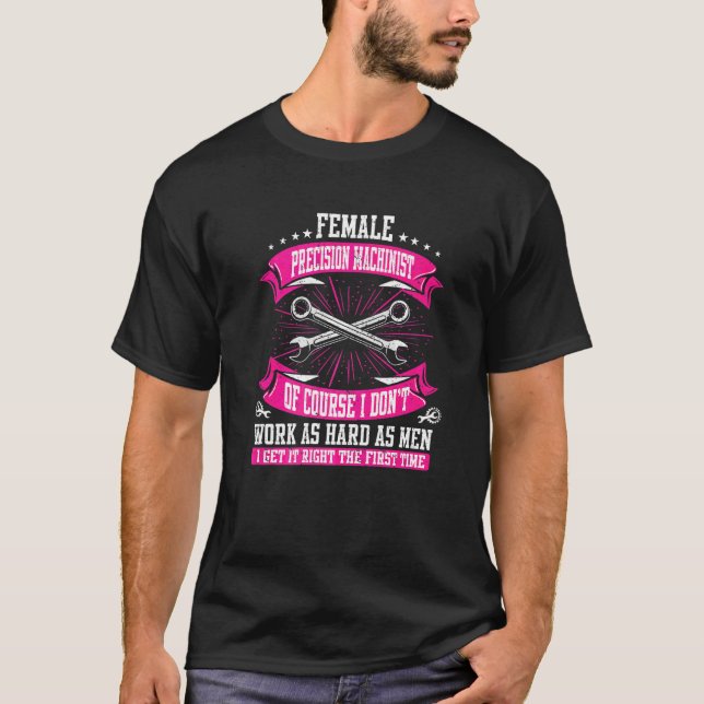 Machining Cnc Female Precision Machinist T-Shirt (Front)