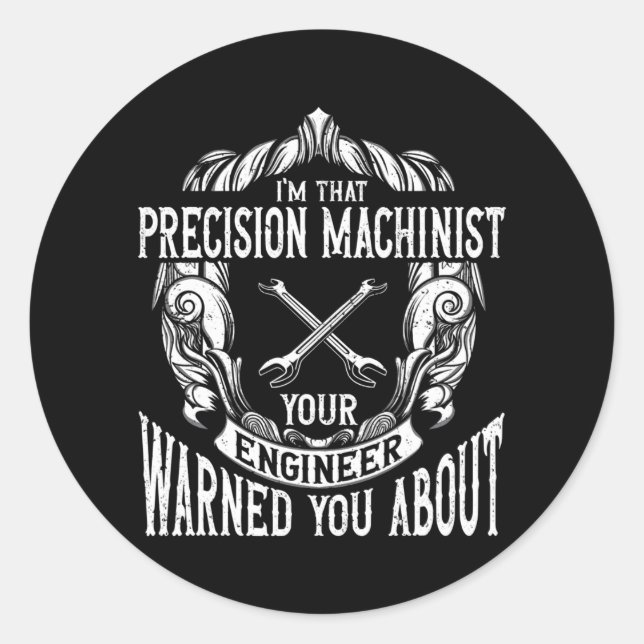 Machining Precision Machinist  Classic Round Sticker (Front)