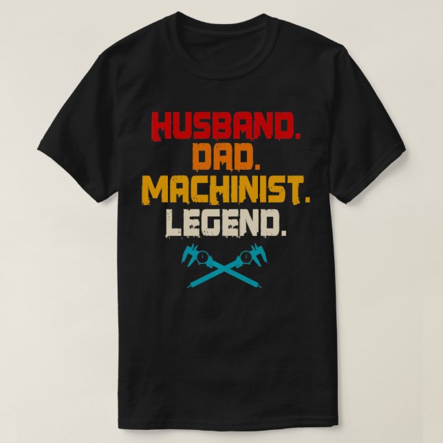 Machinist Dad Tools CNC Machine Operator Machining T-Shirt (Design Front)