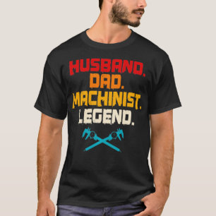 Machinist Dad Tools CNC Machine Operator Machining T-Shirt