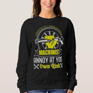 Machinist Gonna G84 Until She M8´s Cnc 3 Sweatshirt