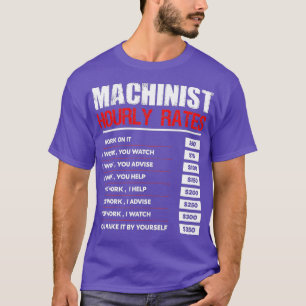 Machinist Hourly Rate Price Chart Labour Funny T-Shirt