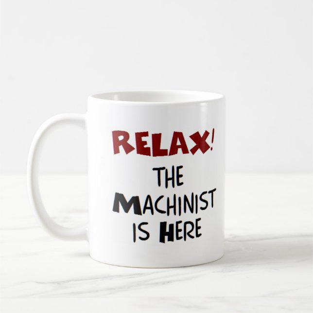 machinist is here coffee mug (Left)