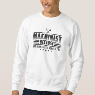 Machinist Machine CNC Machinist Funny Gift Idea Sweatshirt