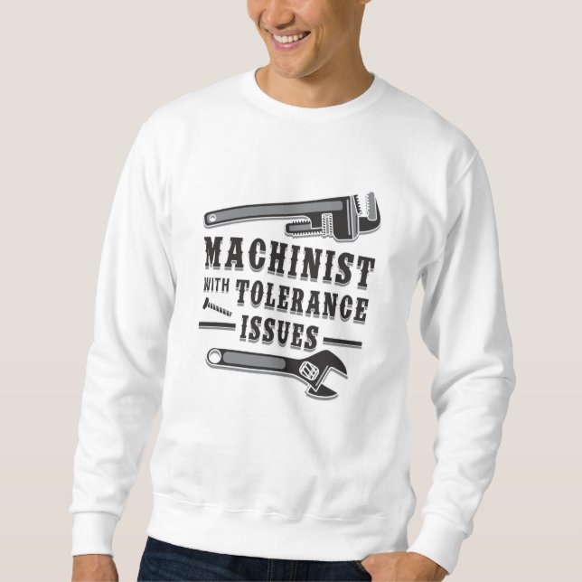 Machinist Machine Mechanic CNC Funny Gift Idea Sweatshirt (Front)