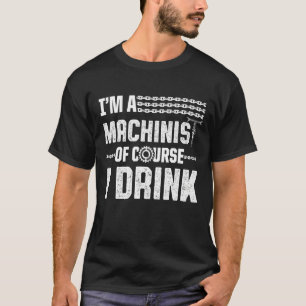 Machinist Machine Operator Machining 10 T-Shirt
