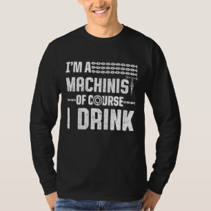 Machinist Machine Operator Machining 10 T-Shirt