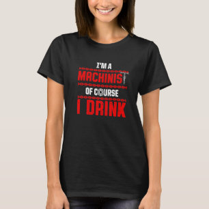 Machinist Machine Operator Machining   17 T-Shirt