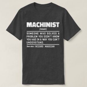 Machinist Noun Birthday Dad Cool Fathers Day Funny T-Shirt