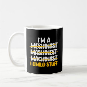 Machinist Profession Cnc Machine Tools Machinery O Coffee Mug