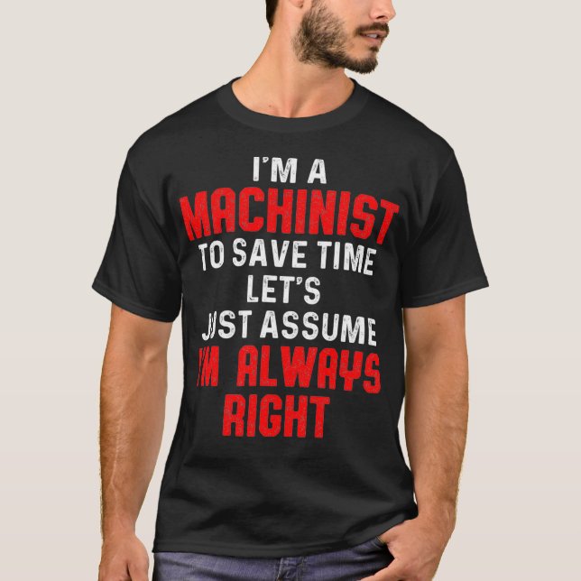 Machinist Time Fun Machine Operator Machining T-Shirt (Front)