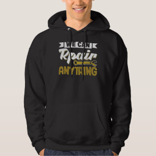 Machinist We Can Repair Anything Cnc Engineer Hoodie