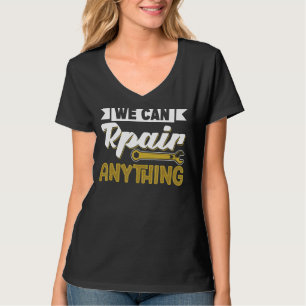 Machinist We Can Repair Anything Cnc Engineer T-Shirt