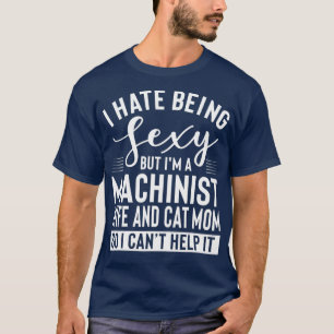 Machinist Wife And Cat Mum Merch Funny Awesome T-Shirt