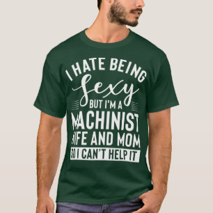 Machinist Wife And Mum Merch Funny Awesome T-Shirt