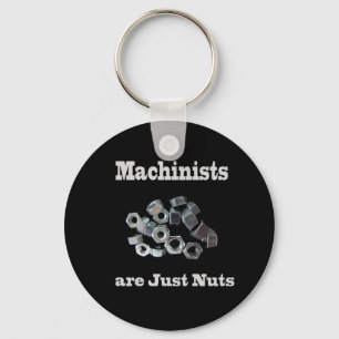 Machinists Are Just Nuts Humourous Key Ring