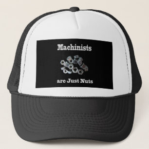 Machinists Are Just Nuts Humourous Trucker Hat