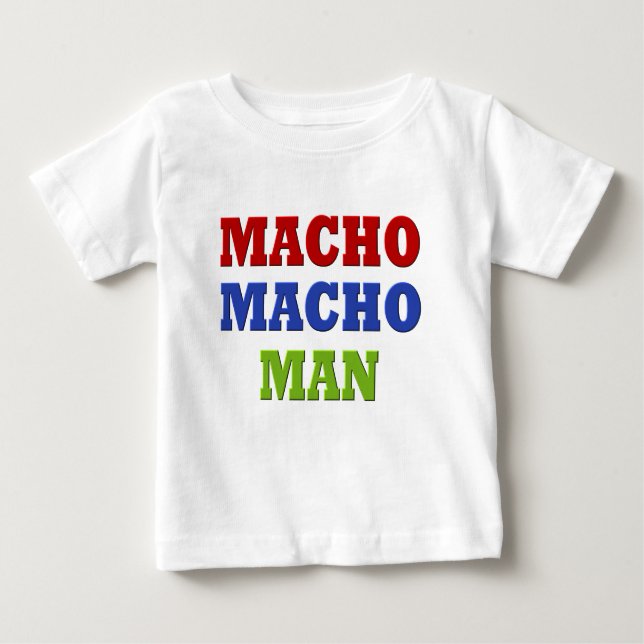 MACHO MAN BABY T-Shirt (Front)